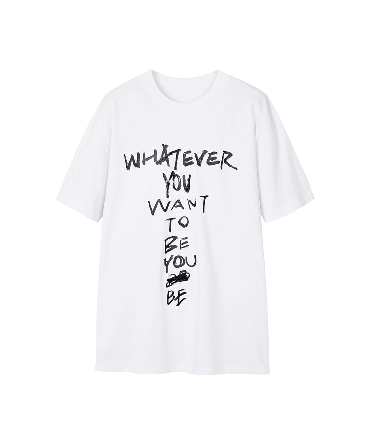 Whatever You Want To Be T-shirt